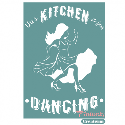 Трафарет клеевой "Kitchen is for dancing" 20 х 30 см, многократного применения, мягкий